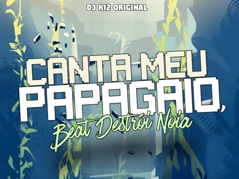 Canta Meu Papagaio, Beat Destroi Noia (Single)