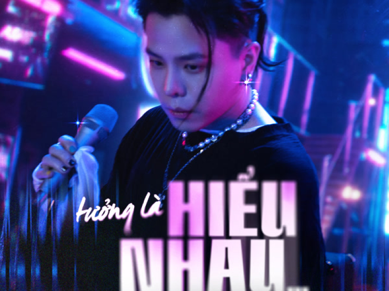 Tưởng Là Hiểu Nhau... (Single)