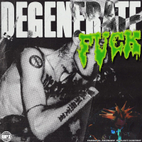 DEGENERATE FUCK (Single)