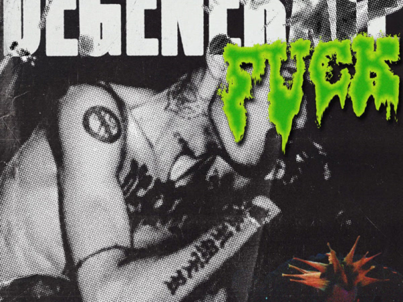 DEGENERATE FUCK (Single)