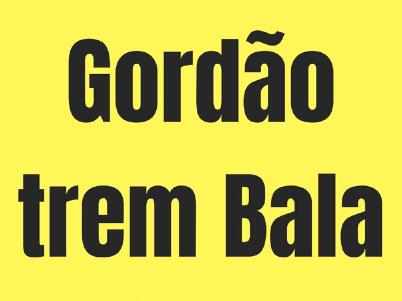 Gordão Trem Bala (Single)