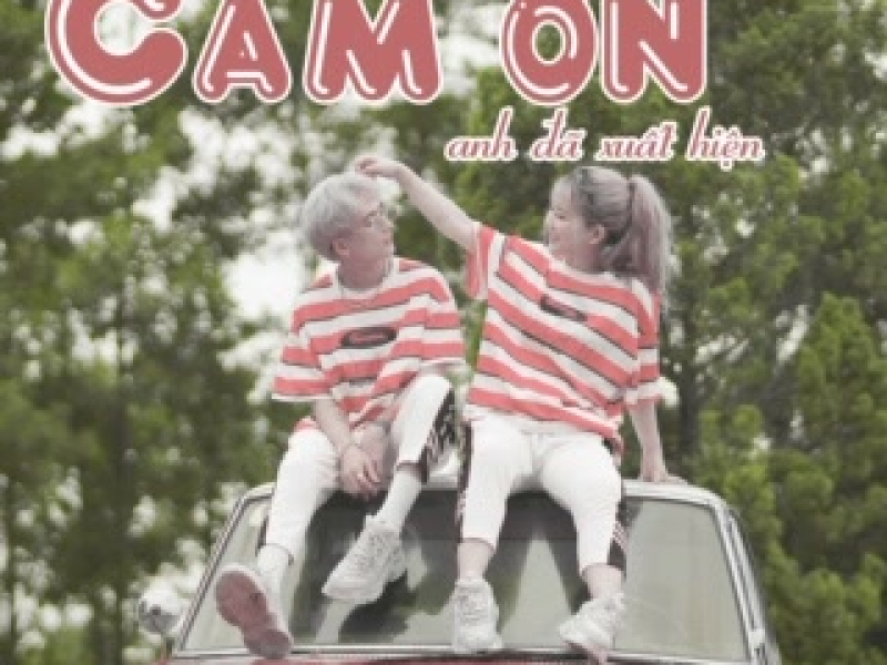 Cảm Ơn Anh Đã Xuất Hiện (Single)