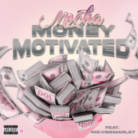 Money Motivated (feat. Mr. Vibemarley) (Single)