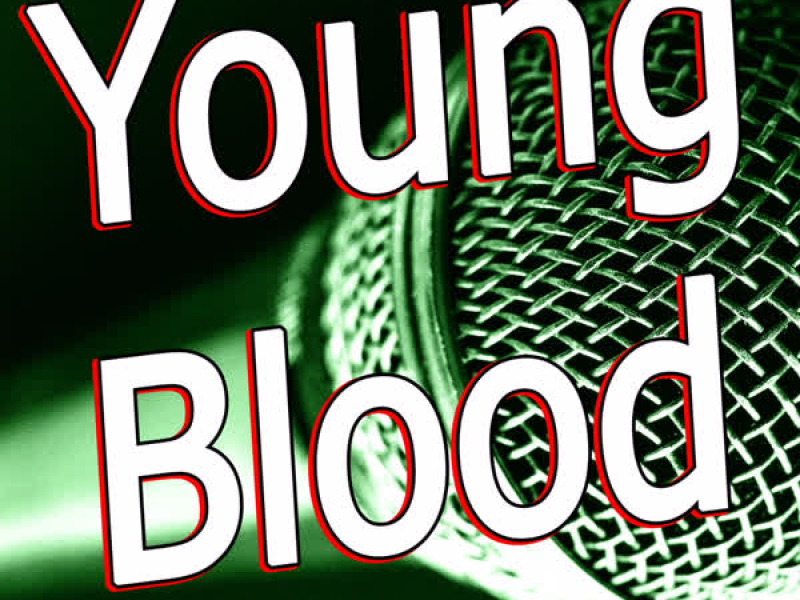 Young Blood (Originally Performed By the Naked and Famous) (Single)