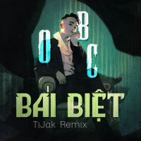 Bái Biệt (TiJak Remix) (Single)