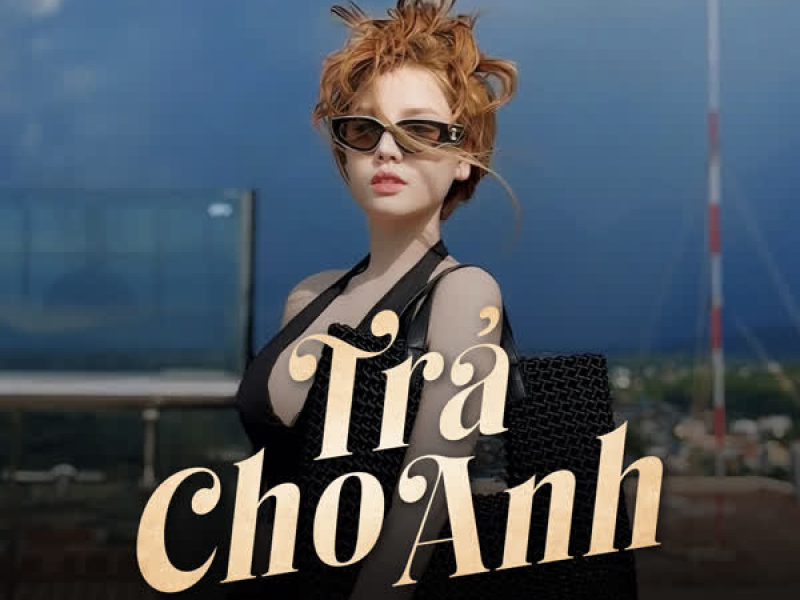 Trả Cho Anh (Remix) (Single)