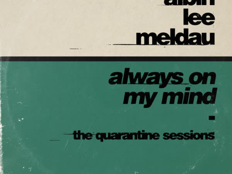 Always on My Mind (The Quarantine Sessions) (Single)