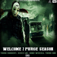 Welcome 2 Purge Season (feat. Reece Loc, Home Wrecka & Young Boo) (Single)