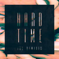 Hard Time (The Remixes) (Single)