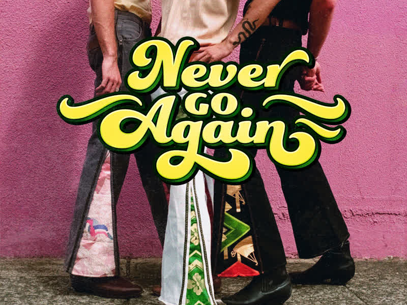 Never Go Again (Single)