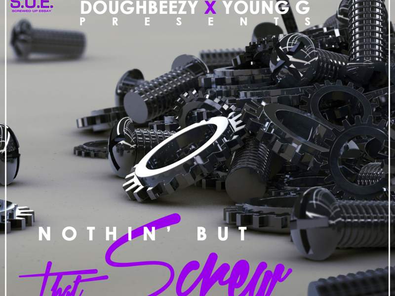 Nothin' But That Screw (feat. DoughBeezy & Young G)