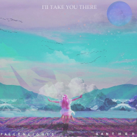 I'II Take You There (feat. FallenLights) (Audio) (Single)