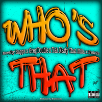 Who's That (feat. Swizzz, Greg Double & Yak Nasty That Nilla)