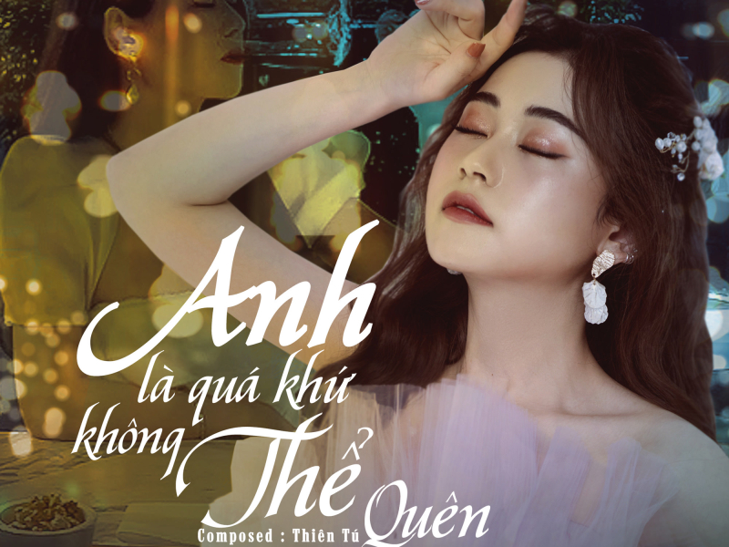 Anh Là Quá Khứ Không Thể Quên (Single)