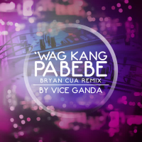 Wag Kang Pabebe (Bryan Cua Remix) (Single)