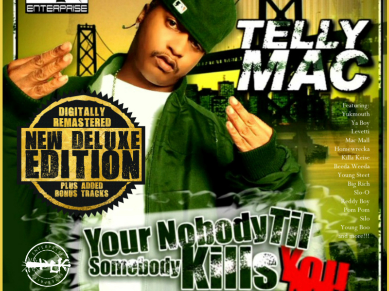 Your Nobody Til Somebody Kills You