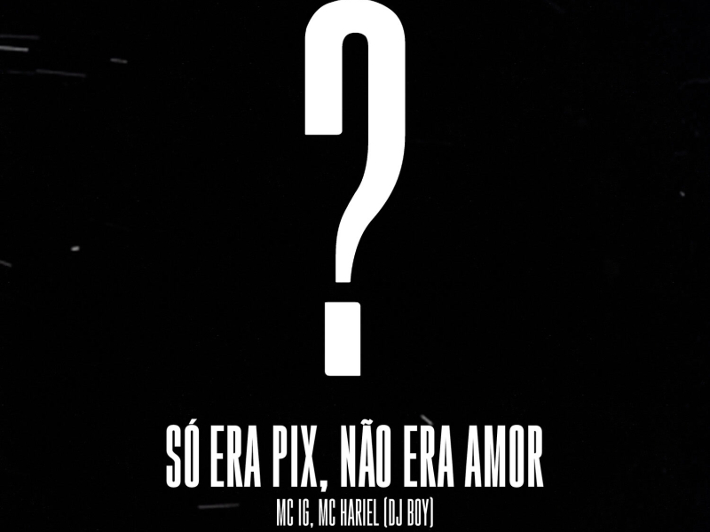 Só Era Pix, Não Era Amor (Single)