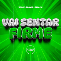Vai Sentar Firme (Single)