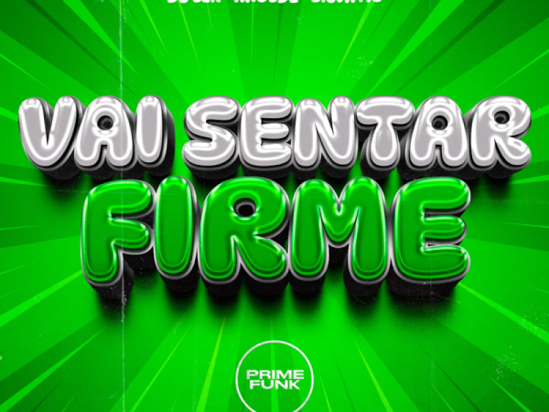 Vai Sentar Firme (Single)