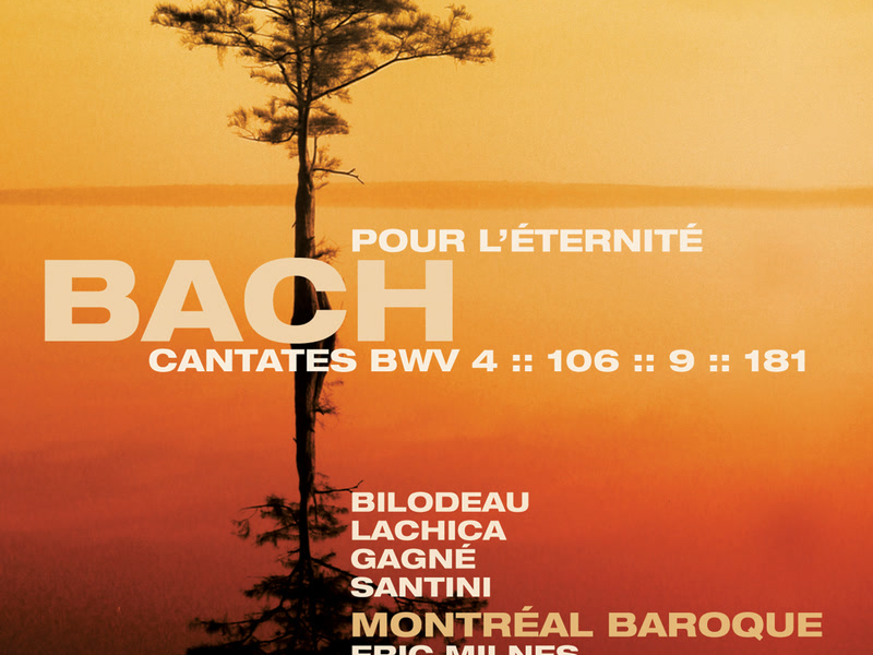 Bach: Pour l'éternité – Cantates, BWV 4, 106, 9 & 181