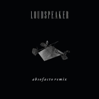 Loudspeaker (Absofacto Remix)