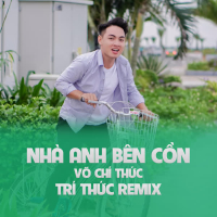Nhà Anh Bên Cồn (Trí Thức Remix) (Single)