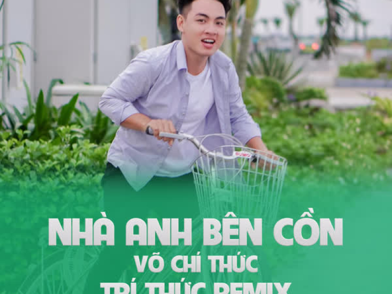 Nhà Anh Bên Cồn (Trí Thức Remix) (Single)