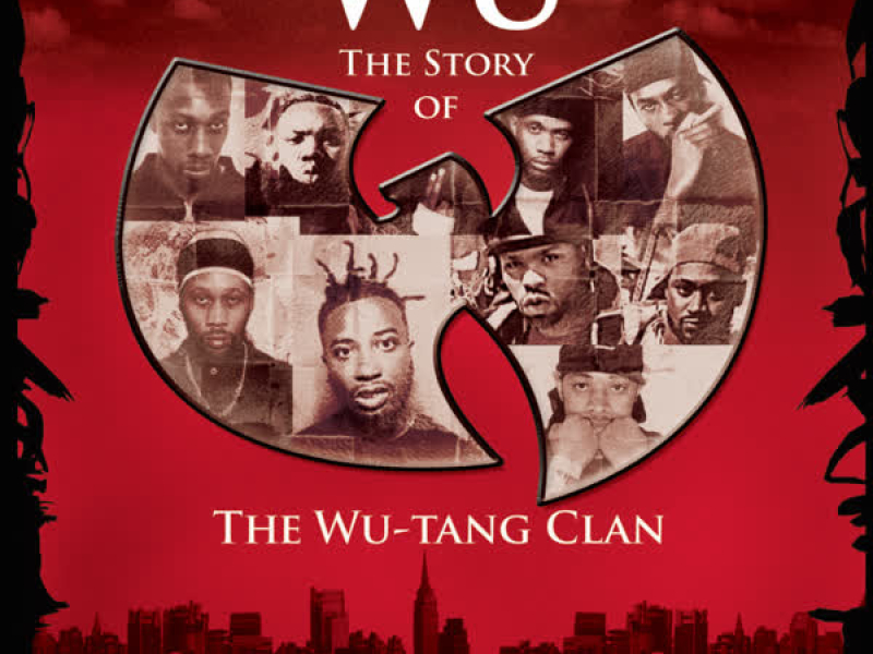 Wu: The Story Of The Wu-Tang Clan