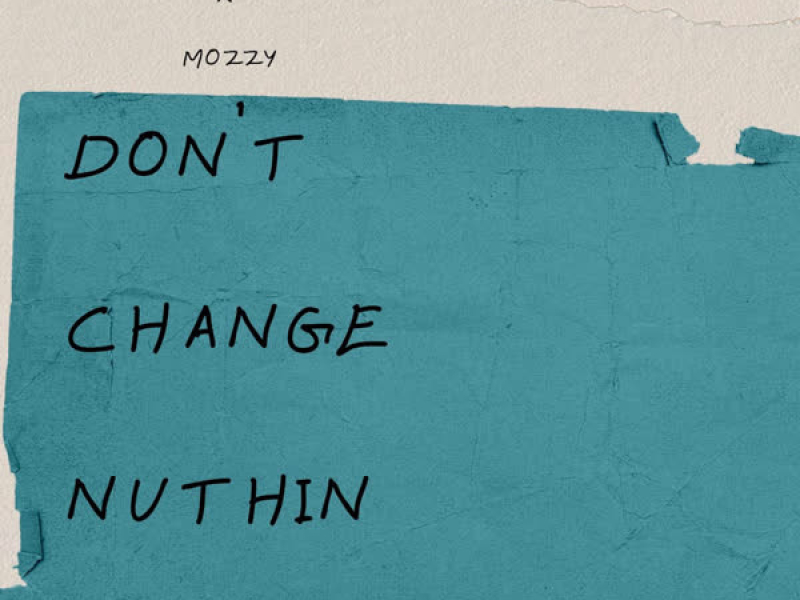 Don't Change Nuthin (Single)