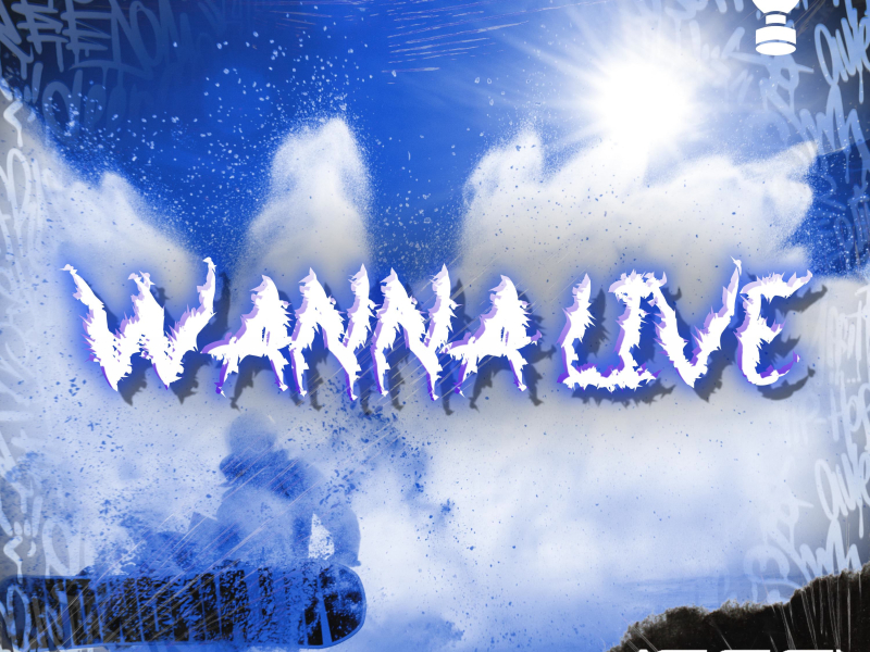 Wanna Live (Single)
