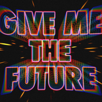 Give Me The Future (Single)
