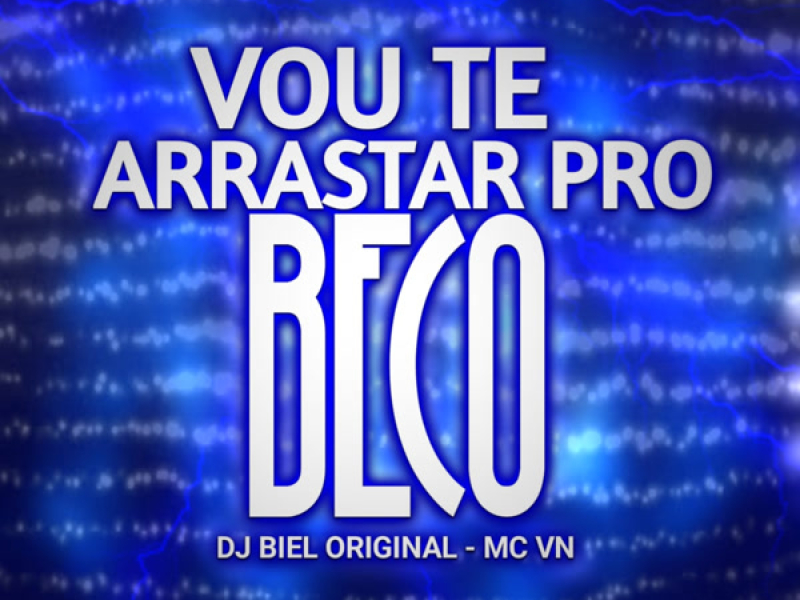 VOU TE ARRASTAR PRO BECO (Single)