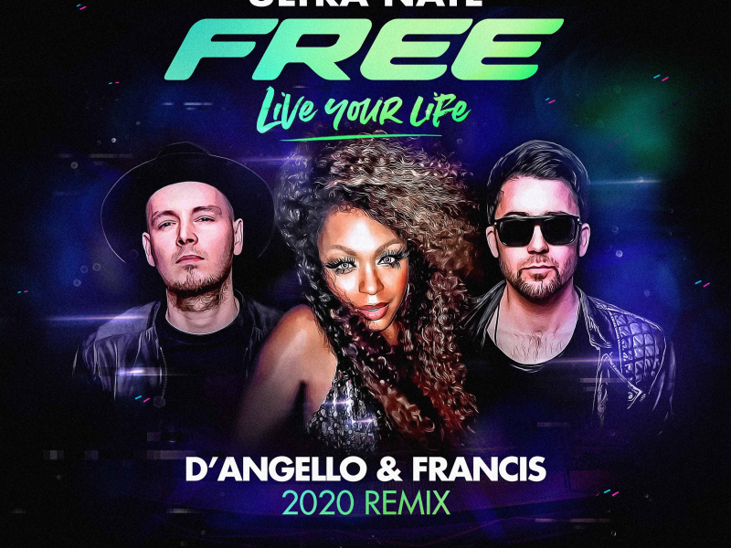 Free (Live Your Life) (D' Angello & Francis 2020 Remix) (Single)