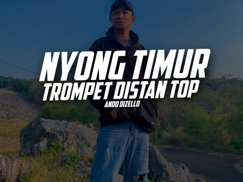 Nyong Timur Trompet Distan Top (Single)