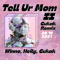 Tell Ur Mom II (Cukak Remix) (Single)