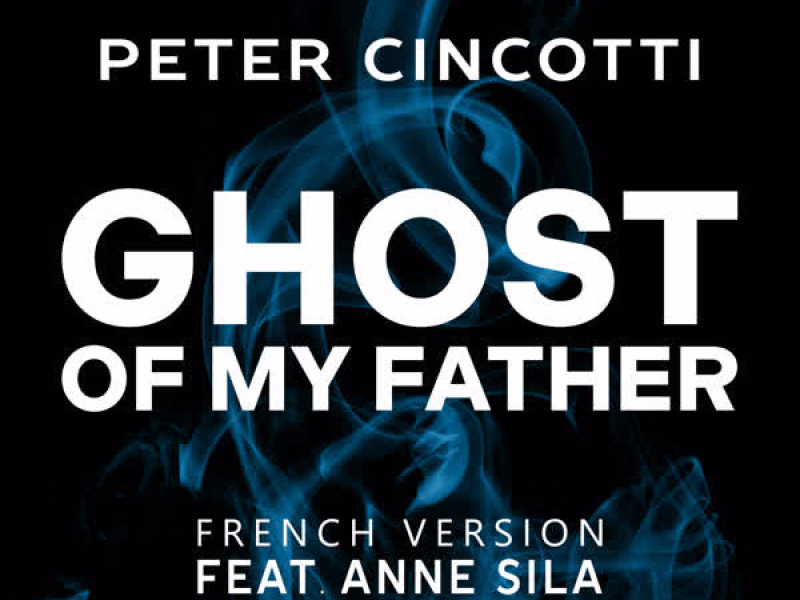 Ghost of My Father - French Version (feat. Anne Sila) (Single)