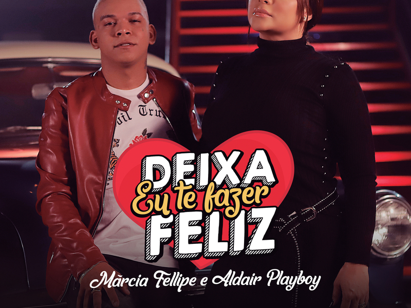 Deixa Eu Te Fazer Feliz