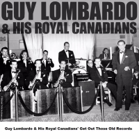 Guy Lombardo & His Royal Canadians' Get Out Those Old Records