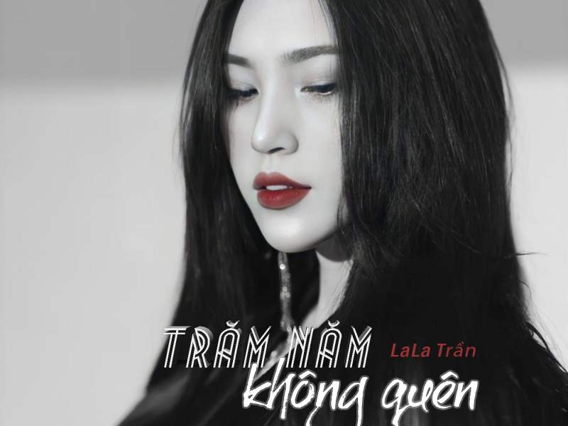 Trăm Năm Không Quên (Single)