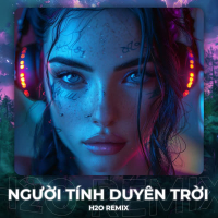 Người Tính Duyên Trời (Remix House) (Single)
