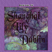 Rock Vol. 14: Shanghai Lily Dublin