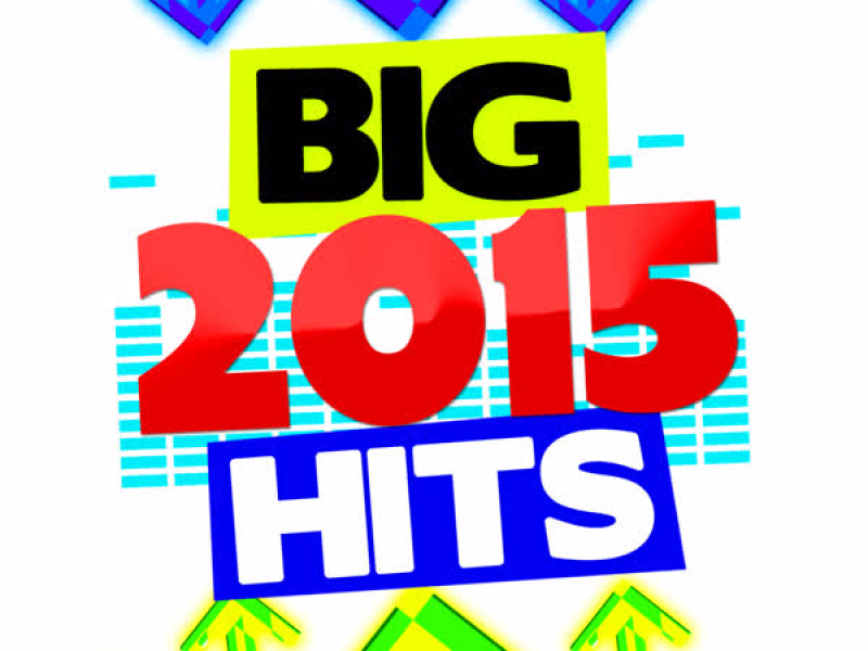 Big 2015 Hits