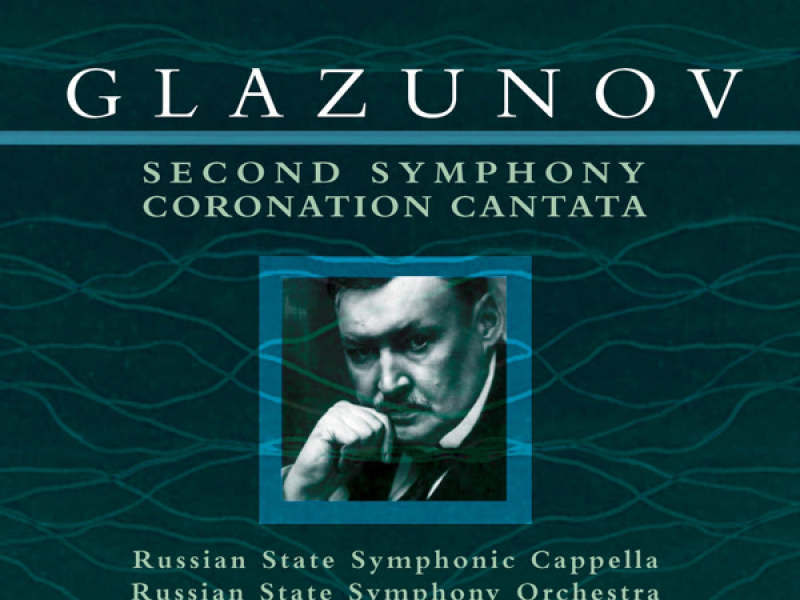 Glazunov: Symphony No. 2 & Coronation Cantata