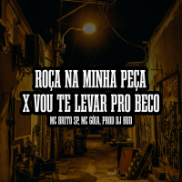 Roça na Minha Peça X Vou te Levar Pro Beco (Single)