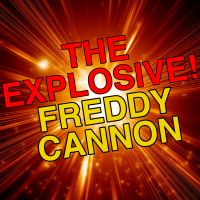 The Explosive! Freddy Cannon