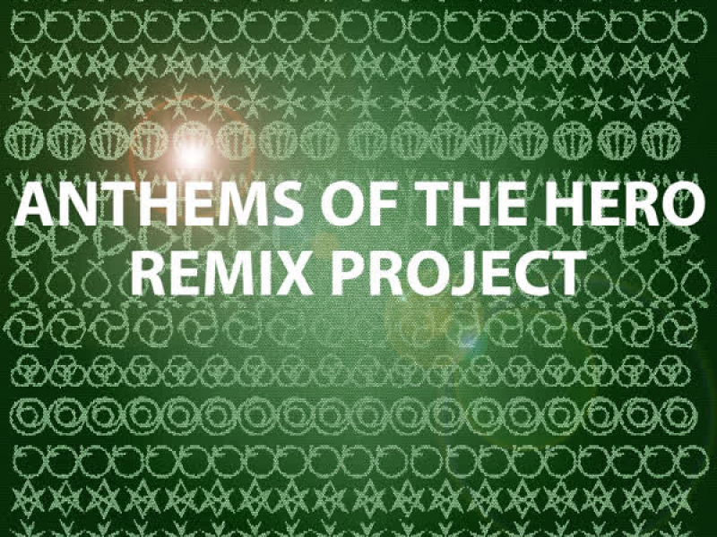 Anthems Of The Hero Remix Project (EP)