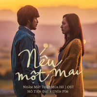 Nếu Một Mai (Nhắm Mắt Thấy Mùa Hè OST) (Single)