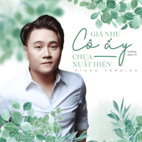 Giá Như Cô Ấy Chưa Xuất Hiện (Piano Version) (Single)