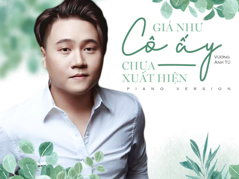 Giá Như Cô Ấy Chưa Xuất Hiện (Piano Version) (Single)