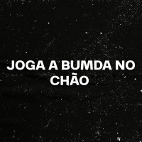 JOGA A BUMDA NO CHÃO (Remix) (Single)